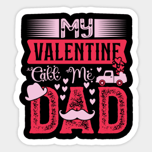 My valentine call me dad family valentines day Sticker